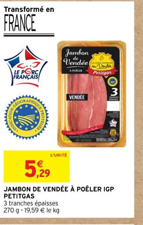 Promo Jambon De Vend E Po Ler Igp Petitgas Chez Intermarch