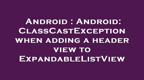 Android Android ClassCastException When Adding A Header View To