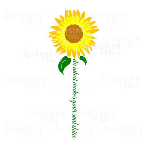 Do What Makes Your Soul Shine Sunflower Svg Sunflower Wordart Etsy