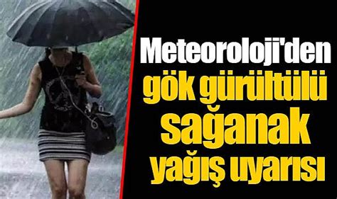 Meteoroloji Den Son Dakika Uyar S Kuvvetli Ya Geliyor Tek Rda