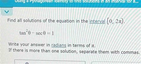 Solved Osing A Pythagorean Identity To Find Solutions In An Interval