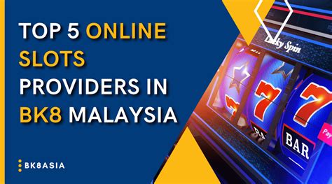 Top 5 Online Slots Providers BK8 Malaysia 2023