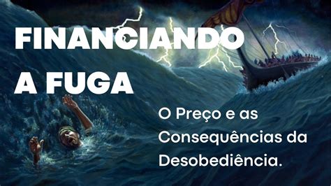 Fugindo do Chamado O Preço da Desobediência e as Consequências para