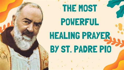 The Most Powerful Healing Prayer By St Padre Pio Miracle Healing