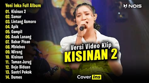 Yeni Inka Kisinan Full Album Terbaru Video Klip Youtube