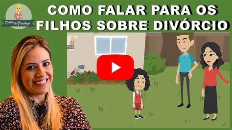 [vídeo] Como Falar Para Os Filhos Sobre Divórcio