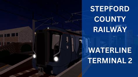 Roblox Stepford County Railway Waterline Class 730 Newry Terminal 2 Youtube