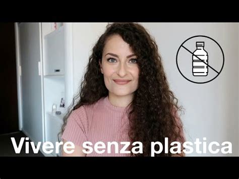 10 CONSIGLI Per Una VITA SENZA PLASTICA Plasticfreejuly YouTube