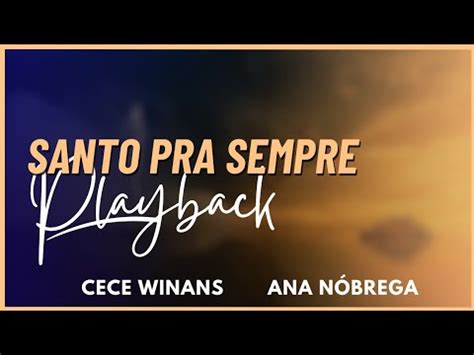 Santo Pra Sempre Holy Forever Playback Cecewinans Ananobrega