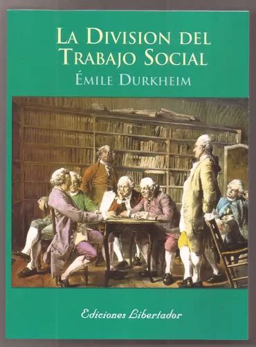 La División Del Trabajo Social Émile Durkheim Libertador