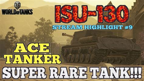 ISU 130 RARE TANK ACE TANKER World Of Tanks Mercenaries Stream