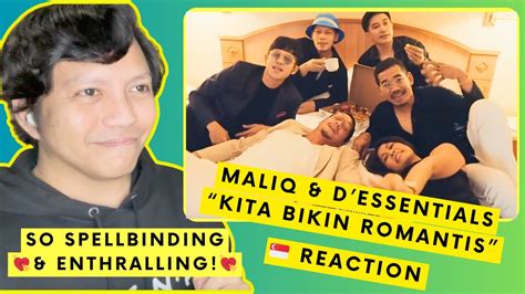 Maliq D Essentials Kita Bikin Romantis Music Video Reaction