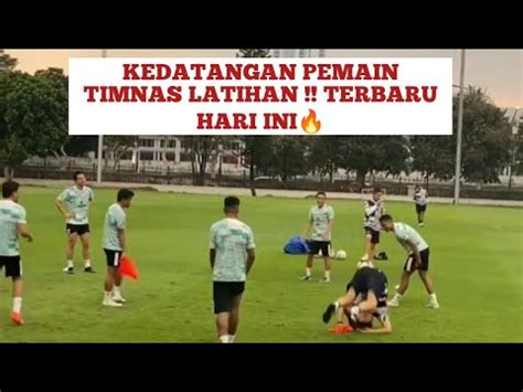 Latihan Day Momen Kedatangan Para Pemain Timnas Indonesia Youtube