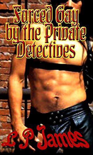 Forced Gay By The Police Detectives Kindle Edition By James LP Literature Fiction Kindle