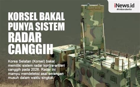 Infografis Korsel Bakal Punya Sistem Radar Kontra Artileri Canggih