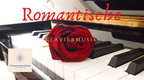 Wundersch Ne Entspannungsmusik Romantische Musik Klaviermusik Youtube