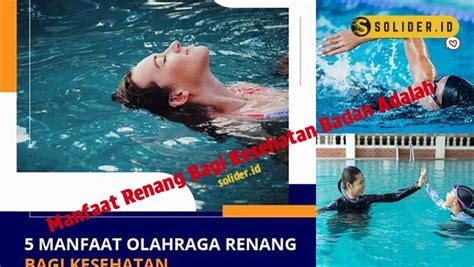 Manfaat Renang Yang Jarang Diketahui Untuk Kesehatan Badan Solider