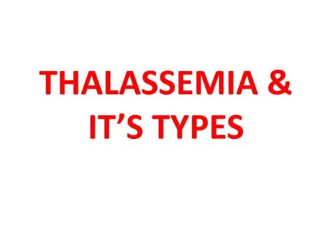 Thalassemia and it's types | PPT