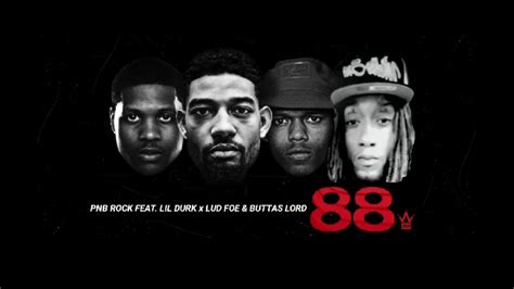 Pnb Rock 88 Feat Lil Durk X Lud Foe And Buttas Lordwshh Exclusive Audio Youtube