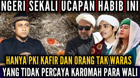 Bahaya Ucapan Habib Ini Hanya PKI KAFIR Orang Tak Waras Yang Tidak