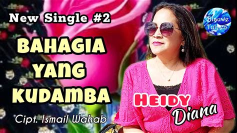 Heidy Diana New Single 02 2023 BAHAGIA YANG KUDAMBA Official Music