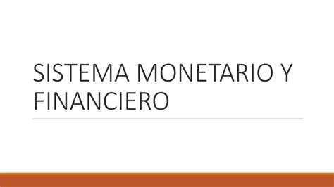 Sistema Monetario Y Financiero Ppt Descargar