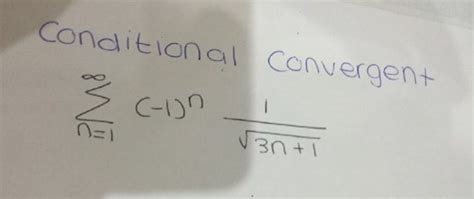 Solved Conditional Convergent Sigma Infinity N 1 1 N Chegg