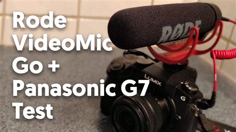 Rode Videomic Go Panasonic G Test Youtube