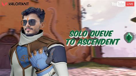 Road To Ascendent All Agent Main Valorant Live Stream India