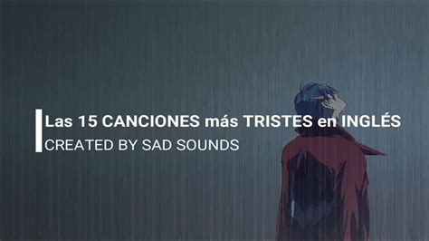 las 15 CANCIONES más TRISTES en INGLÉS 1 SAD SONGS SAD SOUNDS