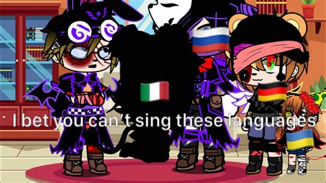 I Bet You Can T Sing These Languages Meme Ccx Cassidy[laftons ] Meme Fnaf Gacha Club Youtube