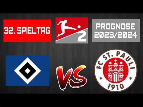 32 SPIELTAG 2 LIGA PROGNOSE 2023 2024 Hamburger SV Gegen FC St