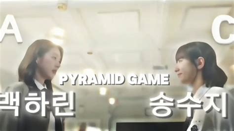 Pyramid Game Kdrama Baek Ha Rin X Song Soo Ji Klip One Of The Girls