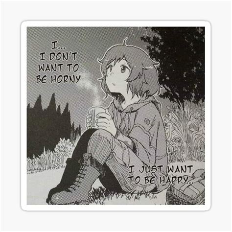 I Don T Want To Be Horny I Just Want To Be Happy Sticker By JaracoMan Redbubble