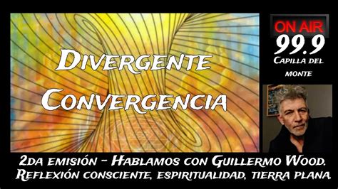 2da emisión de Divergente Convergencia invitado especial el Sr