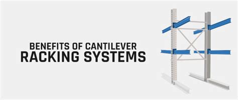 Benefits Of Cantilever Racking Systems