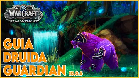 Guia De Druida Guardian Dragonflight 10 0 5 YouTube