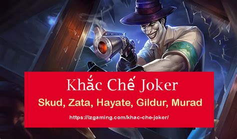 Khắc chế Joker hiệu quả nhất trong Liên Quân Mobile Izgaming