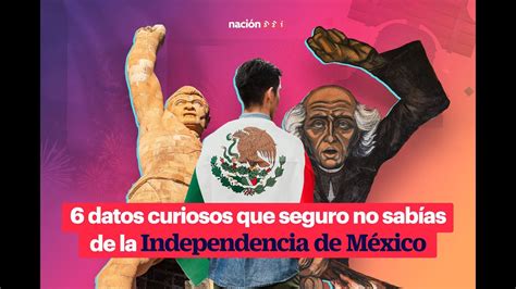 Siete Datos Curiosos Sobre El Grito De Independencia De Mexico Al