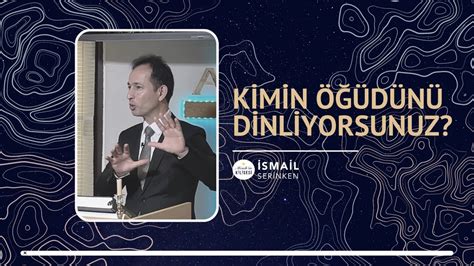 Kimin Öğüdünü Dinliyorsunuz İsmail Serinken YouTube