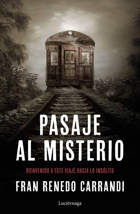 Pasaje Al Misterio Ebook Fran Renedo Descargar Libro Pdf O Epub