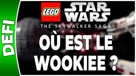 Lego Star Wars La Saga Skywalker D Fi O Est Le Wookiee