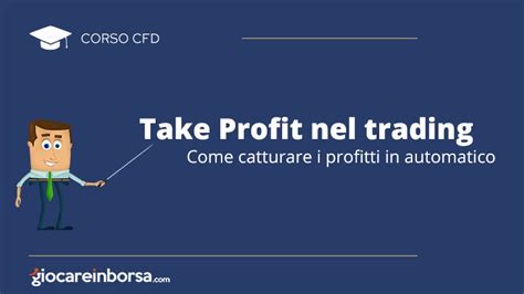 Take Profit Cfd Cattura I Profitti Automaticamente