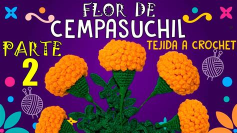 Flor D A De Muertos Tejidas A Crochet Parte Cempas Chil Youtube