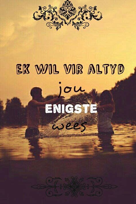 10 Afrikaanse Liefdes Woorde Ideas Afrikaanse Quotes Afrikaans Quotes Afrikaans