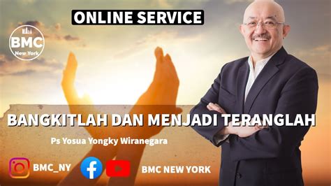 Ps Yosua Yongky Wiranegara BANGKITLAH DAN MENJADI TERANGLAH BMC New