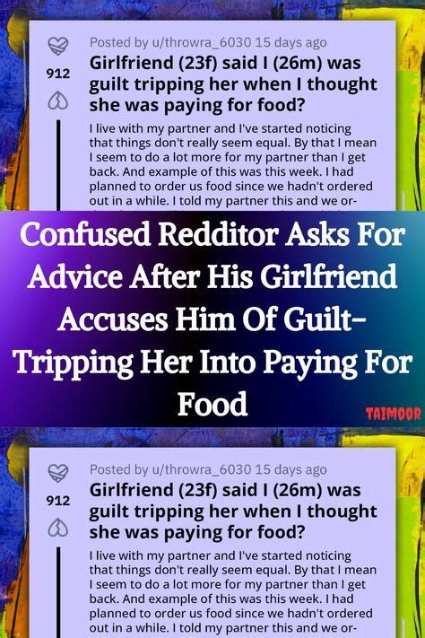 Confused Redditor Asks For Advice After His Girlfriend Accuses Him Of Guilt Tripping Her Into