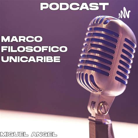 Mej A Mateo Miguel Ngel Marco Filos Fico De Unicaribe Podcast On