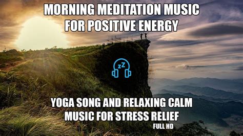 Morning Meditation Music For Positive Energy Yoga Song And Relaxing