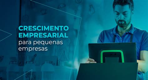 Crescimento Empresarial Para Pequenas Empresas